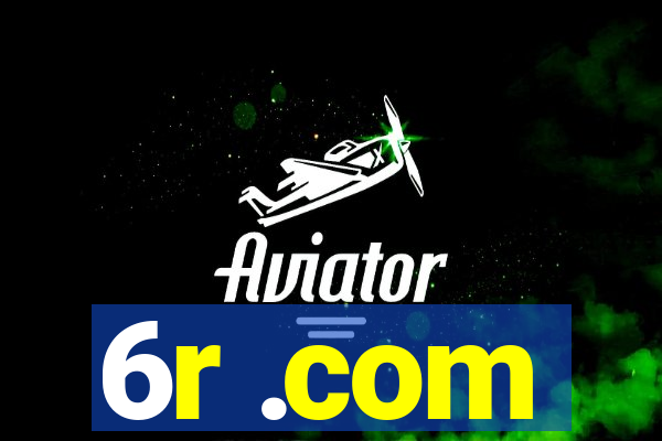 6r .com